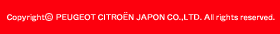 Copyright &copy; PEUGEOT CITROEN JAPON CO.,LTD. All rights reserved.